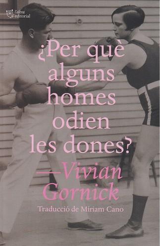 ¿PER QUÈ ALGUNS HOMES ODIEN LES DONES? | 9791387672195 | GORNICK, VIVIAN | Llibreria La Font de Mimir - Llibreria online Barcelona - Comprar llibres català i castellà