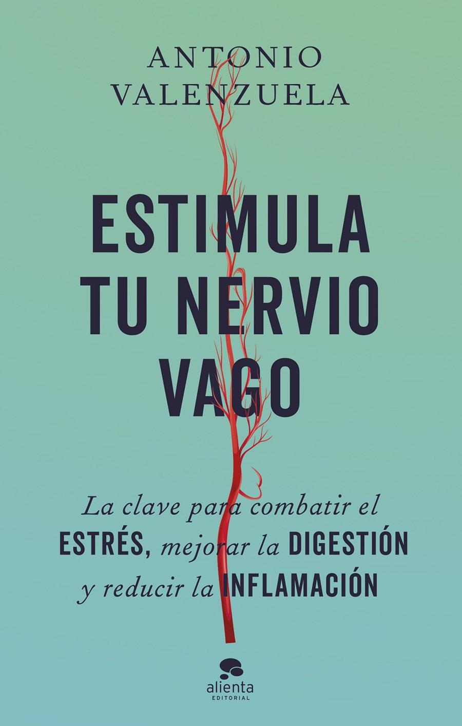 ESTIMULA TU NERVIO VAGO | 9788413443676 | VALENZUELA, ANTONIO | Llibreria La Font de Mimir - Llibreria online Barcelona - Comprar llibres català i castellà
