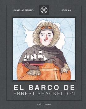 EL BARCO DE ERNEST SHACKLETON | 9788467940817 | DAVID ACEITUNO/ESTHER GILI | Llibreria La Font de Mimir - Llibreria online Barcelona - Comprar llibres català i castellà