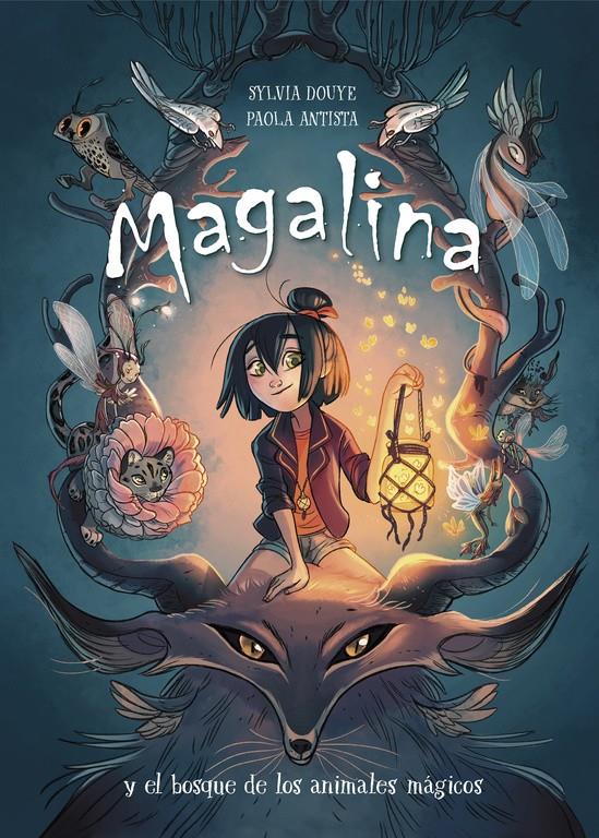 MAGALINA Y EL BOSQUE DE LOS ANIMALES MÁGICOS (SERIE MAGALINA 1) | 9788420434216 | DOUYE, SYLVIA/ANTISTA, PAOLA | Llibreria La Font de Mimir - Llibreria online Barcelona - Comprar llibres català i castellà