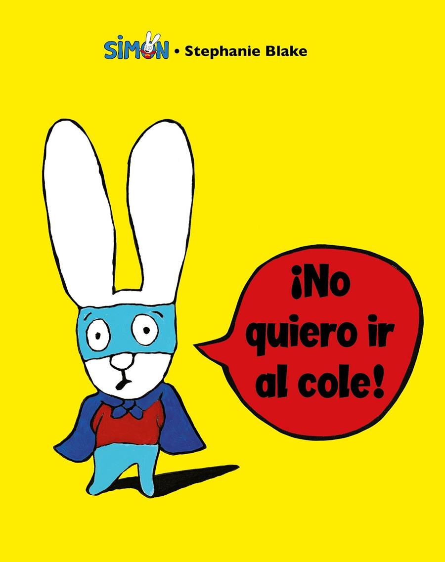 ¡NO QUIERO IR AL COLE! (SIMÓN) | 9788448853396 | BLAKE, STÉPHANIE | Llibreria La Font de Mimir - Llibreria online Barcelona - Comprar llibres català i castellà