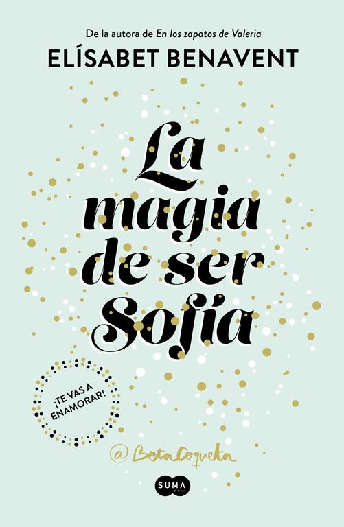 LA MAGIA DE SER SOFÍA (BILOGÍA SOFÍA 1) | 9788491291107 | BENAVENT, ELISABET | Llibreria La Font de Mimir - Llibreria online Barcelona - Comprar llibres català i castellà