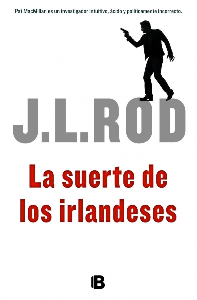 LA SUERTE DE LOS IRLANDESES | 9788466652735 | ROD, J.L. | Llibreria La Font de Mimir - Llibreria online Barcelona - Comprar llibres català i castellà