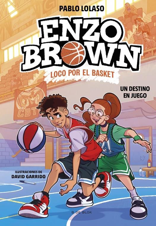 ENZO BROWN: LOCO POR EL BASKET 2 - UN DESTINO EN JUEGO | 9788410269040 | LOLASO, PABLO | Llibreria La Font de Mimir - Llibreria online Barcelona - Comprar llibres català i castellà