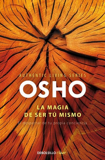 LA MAGIA DE SER TÚ MISMO | 9788490328460 | OSHO | Llibreria La Font de Mimir - Llibreria online Barcelona - Comprar llibres català i castellà