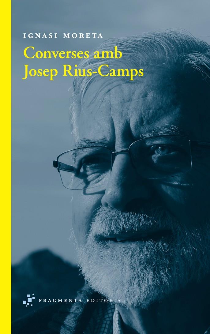 CONVERSES AMB JOSEP RIUS-CAMPS | 9788492416806 | MORETA TUSQUETS, IGNASI | Llibreria La Font de Mimir - Llibreria online Barcelona - Comprar llibres català i castellà