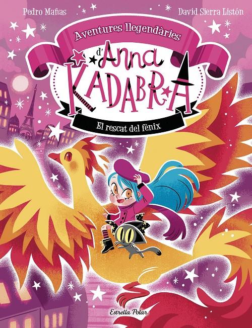 ANNA KADABRA. AVENTURES LLEGENDÀRIES 4. EL RESCAT DEL FÈNIX | 9791387903060 | PEDRO MAÑAS/SIERRA LISTÓN, DAVID | Llibreria La Font de Mimir - Llibreria online Barcelona - Comprar llibres català i castellà