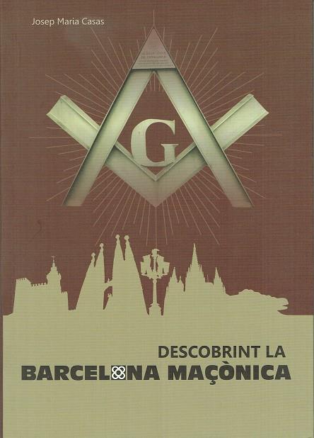 DESCOBRINT BARCELONA MAÇONICA | 9788416229123 | Llibreria La Font de Mimir - Llibreria online Barcelona - Comprar llibres català i castellà