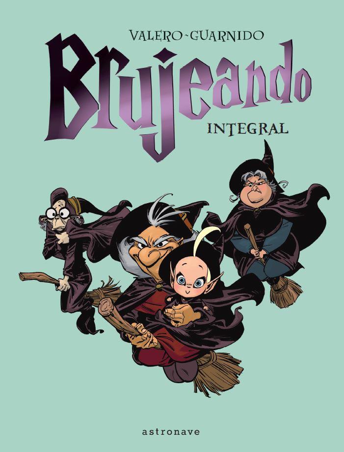 BRUJEANDO. EDICIÓN INTEGRAL | 9788467945546 | TERESA VALERO / JUANJO GUARNIDO | Llibreria La Font de Mimir - Llibreria online Barcelona - Comprar llibres català i castellà