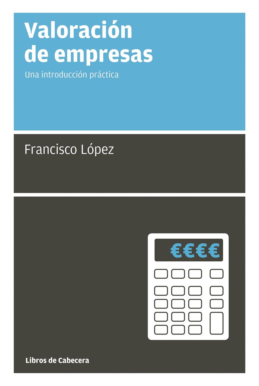 VALORACIÓN DE EMPRESAS | 9788494140662 | LÓPEZ MARTÍNEZ, FRANCISCO | Llibreria La Font de Mimir - Llibreria online Barcelona - Comprar llibres català i castellà