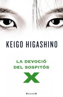 DEVOCIO DEL SOSPITOS X, LA | 9788466649148 | HIGASHIMO, KEIGO | Llibreria La Font de Mimir - Llibreria online Barcelona - Comprar llibres català i castellà