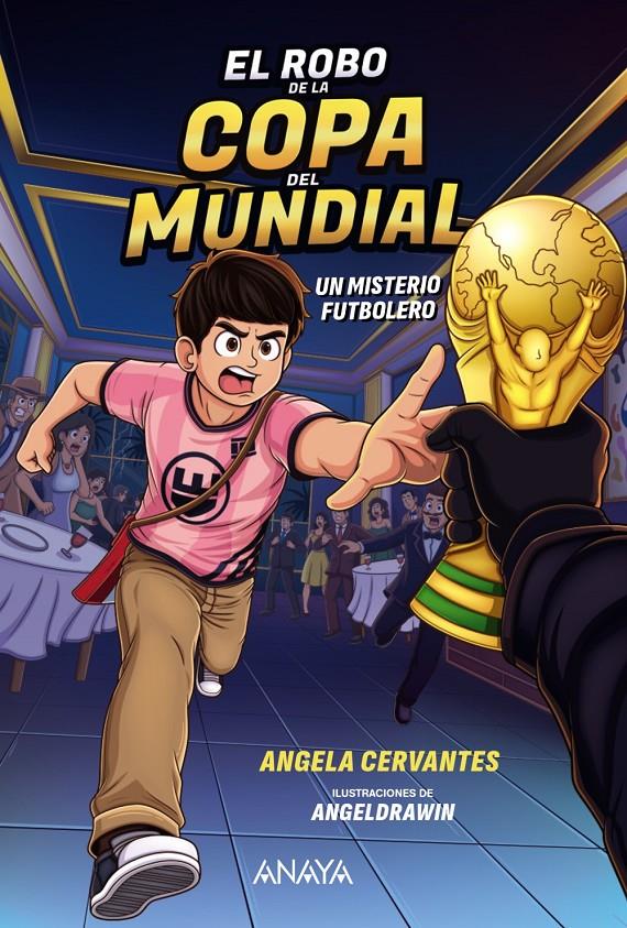 EL ROBO DE LA COPA DEL MUNDIAL. UN MISTERIO FUTBOLERO | 9788414360002 | CERVANTES, ANGELA | Llibreria La Font de Mimir - Llibreria online Barcelona - Comprar llibres català i castellà