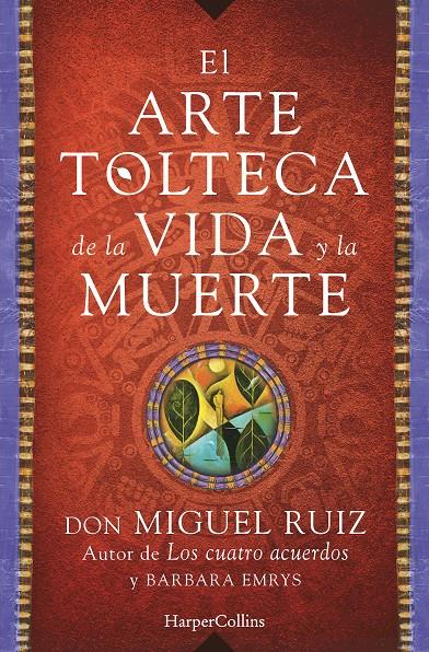 EL ARTE TOLTECA DE LA VIDA Y LA MUERTE | 9788416502356 | MIGUEL RUIZ, DON | Llibreria La Font de Mimir - Llibreria online Barcelona - Comprar llibres català i castellà