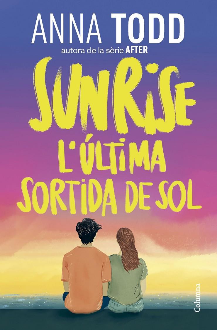 SUNRISE. L'ÚLTIMA SORTIDA DE SOL | 9788466435086 | TODD, ANNA | Llibreria La Font de Mimir - Llibreria online Barcelona - Comprar llibres català i castellà
