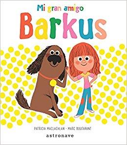MI GRAN AMIGO BARKUS | 9788467927092 | PATRICIA MACLACHLAN / MARC BOUTAVANT | Llibreria La Font de Mimir - Llibreria online Barcelona - Comprar llibres català i castellà