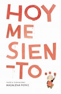 HOY ME SIENTO... | 9788494379710 | MADALENA MONIZ | Llibreria La Font de Mimir - Llibreria online Barcelona - Comprar llibres català i castellà