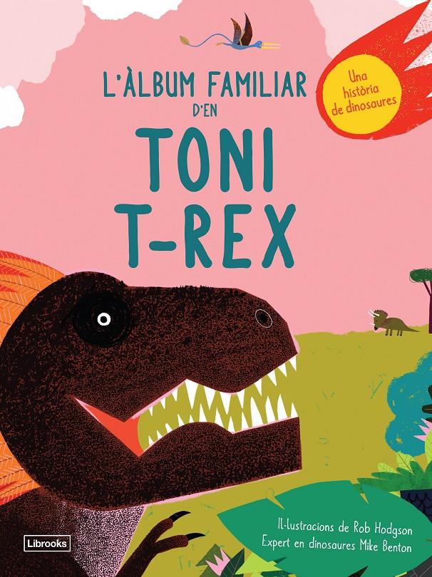 L'ÀLBUM FAMILIAR D'EN TONI T-REX | 9788494957833 | BENTON, MIKE/HODGSON, ROB | Llibreria La Font de Mimir - Llibreria online Barcelona - Comprar llibres català i castellà