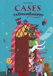 CASES EXTRAORDINARIES | 9788467927085 | CECILE BECQ | Llibreria La Font de Mimir - Llibreria online Barcelona - Comprar llibres català i castellà