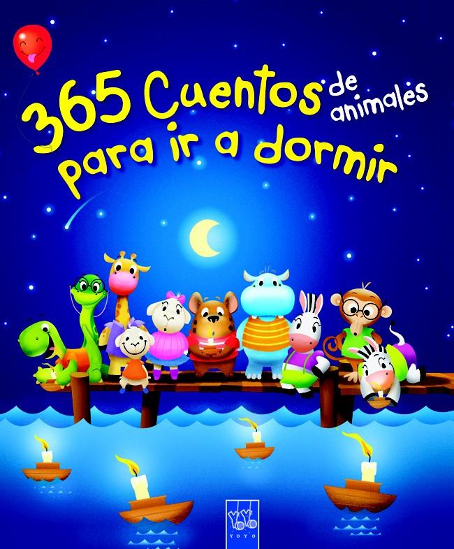 365 CUENTOS DE ANIMALES PARA IR A DORMIR | 9788408116981 | YOYO | Llibreria La Font de Mimir - Llibreria online Barcelona - Comprar llibres català i castellà