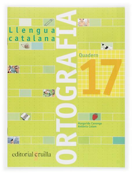 ORTOGRAFIA 17. LLENGUA CATALANA | 9788466111041 | CANONGE I BURGUES, MARGARIDA | Llibreria La Font de Mimir - Llibreria online Barcelona - Comprar llibres català i castellà