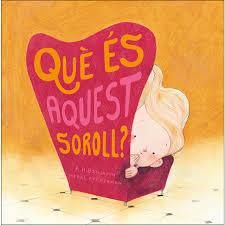 QUÈ ÉS AQUEST SOROLL? | 9788417123574 | A. H. BENJAMIN/MEREL EYCKERMAN | Llibreria La Font de Mimir - Llibreria online Barcelona - Comprar llibres català i castellà