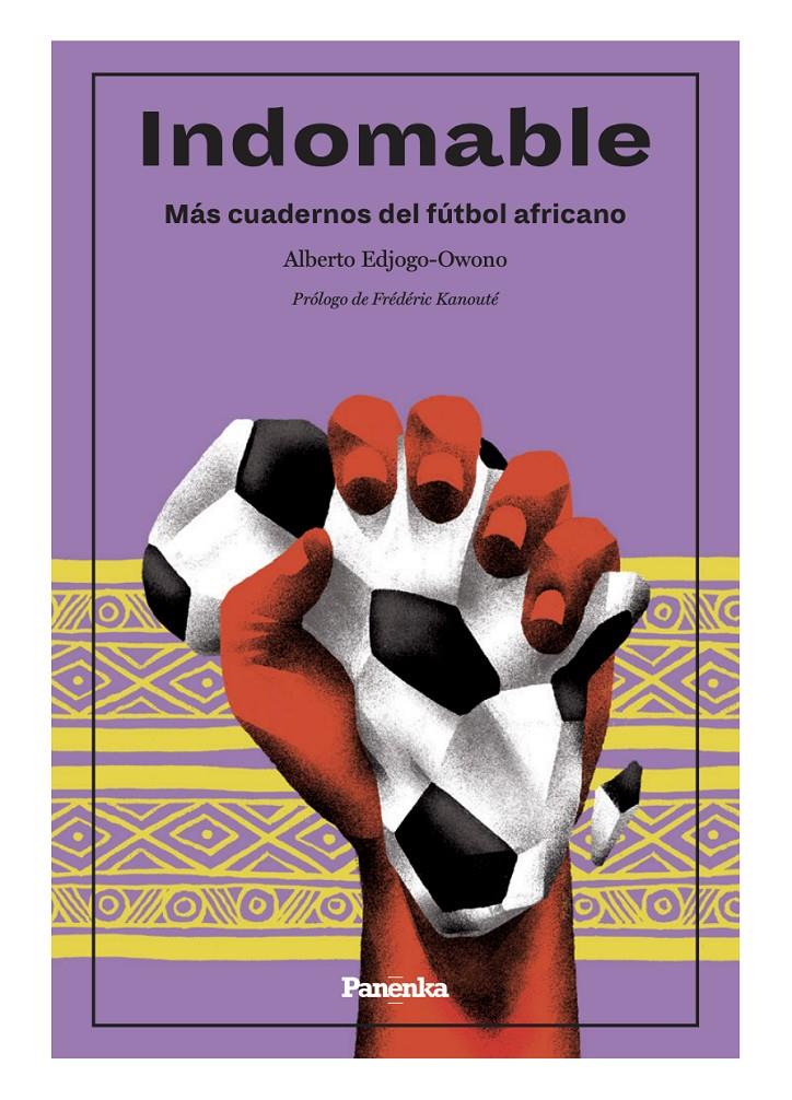 INDOMABLE (EDICIÓN AMPLIADA) | 9788412741155 | EDJOGO-OWONO, ALBERTO | Llibreria La Font de Mimir - Llibreria online Barcelona - Comprar llibres català i castellà