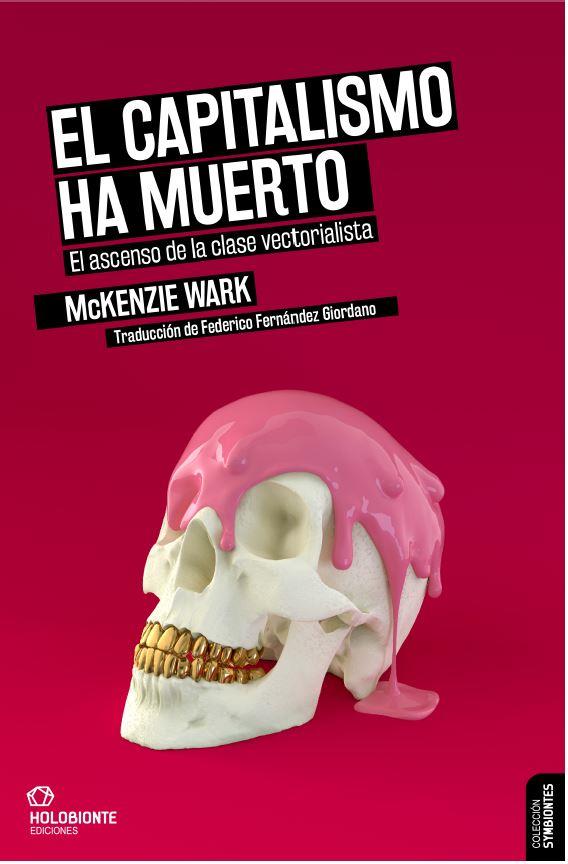 EL CAPITALISMO HA MUERTO | 9788412317039 | WARK, MCKENZIE | Llibreria La Font de Mimir - Llibreria online Barcelona - Comprar llibres català i castellà