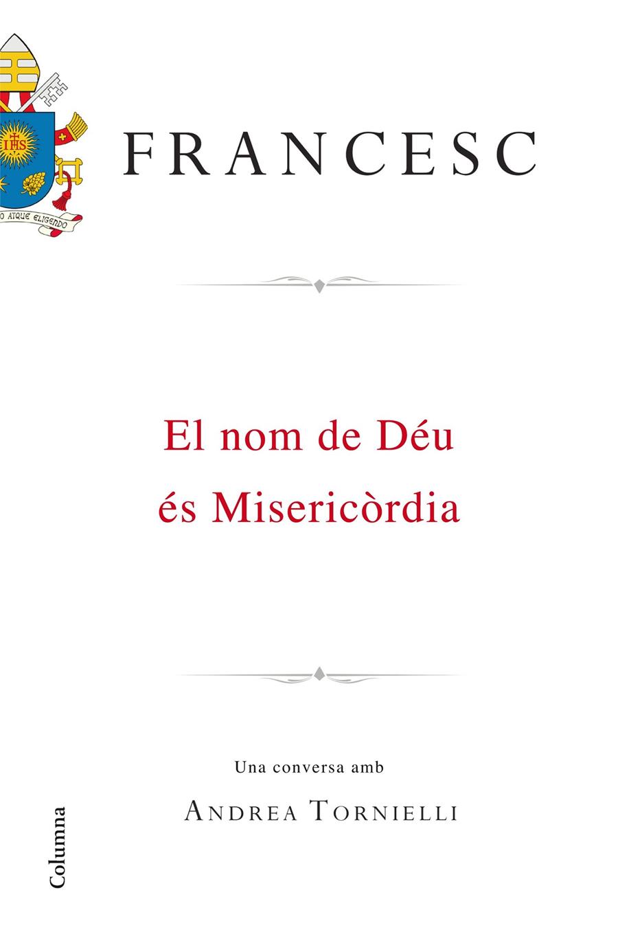 EL NOM DE DÉU ÉS MISERICÒRDIA | 9788466420495 | PAPA FRANCESC | Llibreria La Font de Mimir - Llibreria online Barcelona - Comprar llibres català i castellà