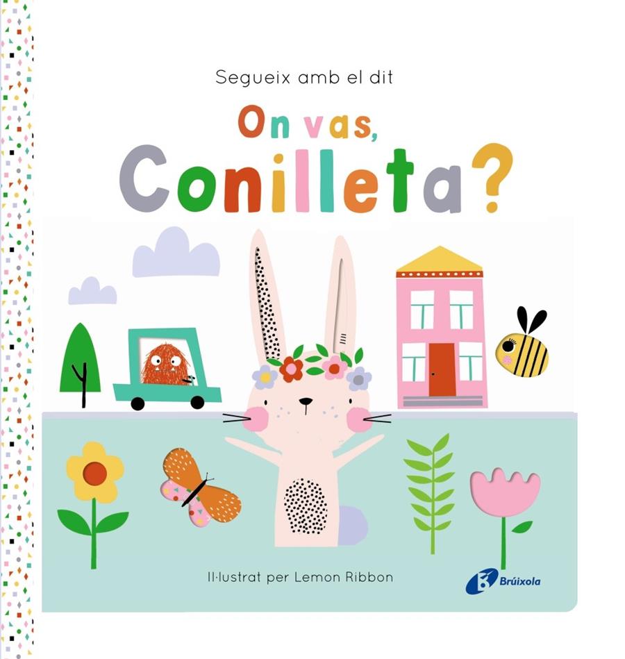 SEGUEIX AMB EL DIT. ON VAS, CONILLETA? | 9788413495200 | GEORGE, JOSHUA | Llibreria La Font de Mimir - Llibreria online Barcelona - Comprar llibres català i castellà