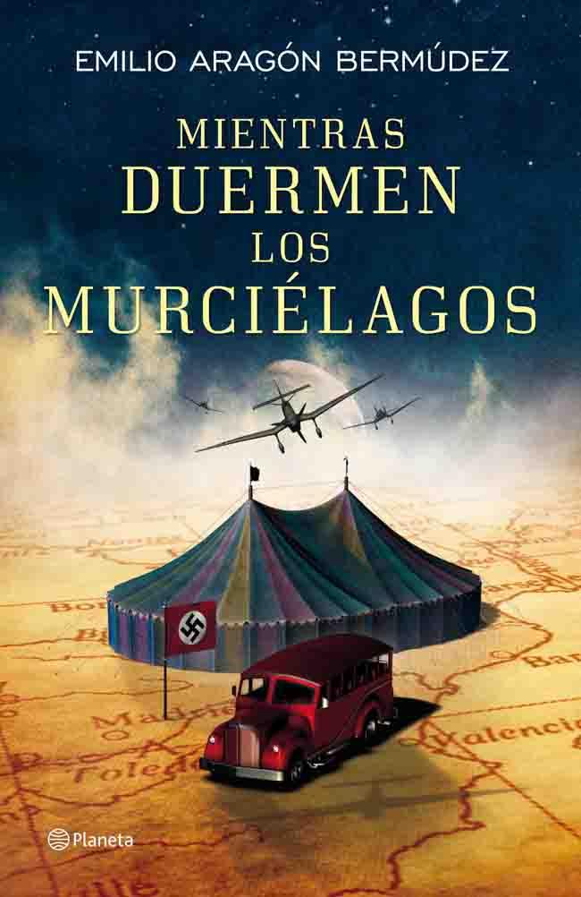 MIENTRAS DUERMEN LOS MURCIELAGOS | 9788408006077 | EMILIO ARAGON | Llibreria La Font de Mimir - Llibreria online Barcelona - Comprar llibres català i castellà