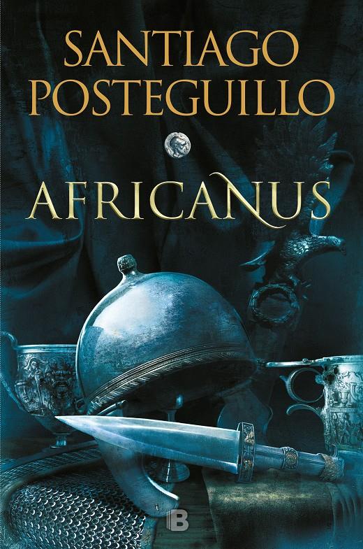 AFRICANUS. EL HIJO DEL CÓNSUL (TRILOGÍA AFRICANUS 1) | 9788466664004 | POSTEGUILLO, SANTIAGO | Llibreria La Font de Mimir - Llibreria online Barcelona - Comprar llibres català i castellà