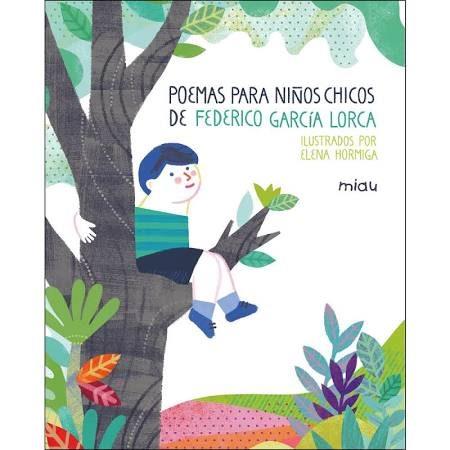 POEMAS PARA NIÑOS CHICOS DE FEDERICO GARCÍA LORCA | 9788417272128 | FEDERICO GARCÍA LORCA / ILUS. ELENA HORMIGA | Llibreria La Font de Mimir - Llibreria online Barcelona - Comprar llibres català i castellà