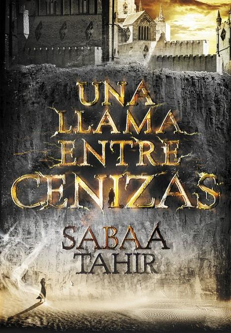 UNA LLAMA ENTRE CENIZAS (UNA LLAMA ENTRE CENIZAS 1) | 9788490434727 | TAHIR,SABAA | Llibreria La Font de Mimir - Llibreria online Barcelona - Comprar llibres català i castellà