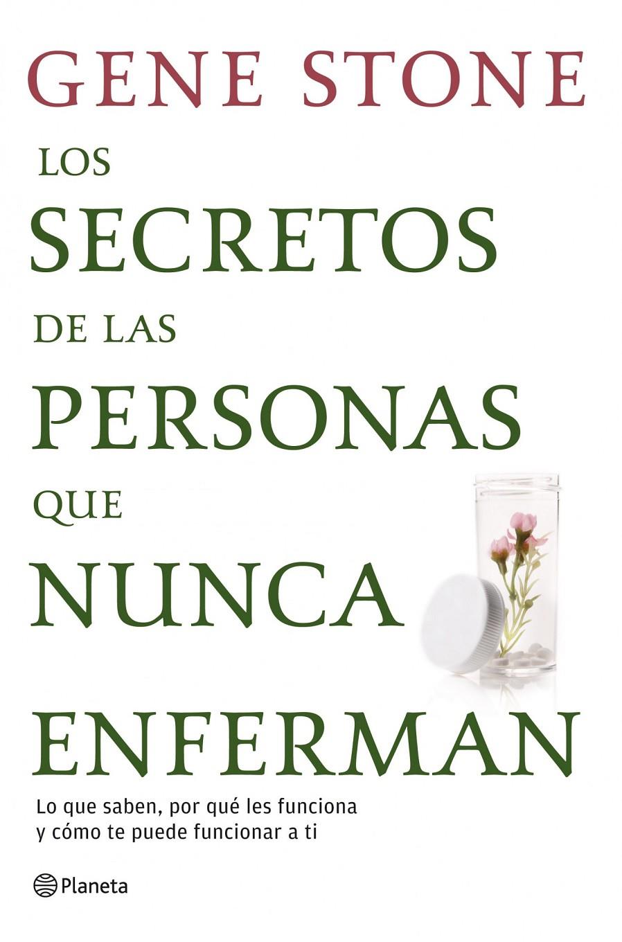 LOS SECRETOS DE LAS PERSONAS QUE NUNCA ENFERMAN | 9788408111641 | GENE STONE | Llibreria La Font de Mimir - Llibreria online Barcelona - Comprar llibres català i castellà