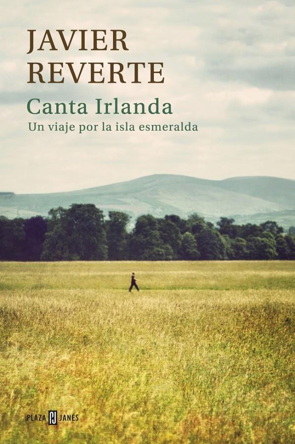 CANTA IRLANDA | 9788401346873 | REVERTE,JAVIER | Llibreria La Font de Mimir - Llibreria online Barcelona - Comprar llibres català i castellà