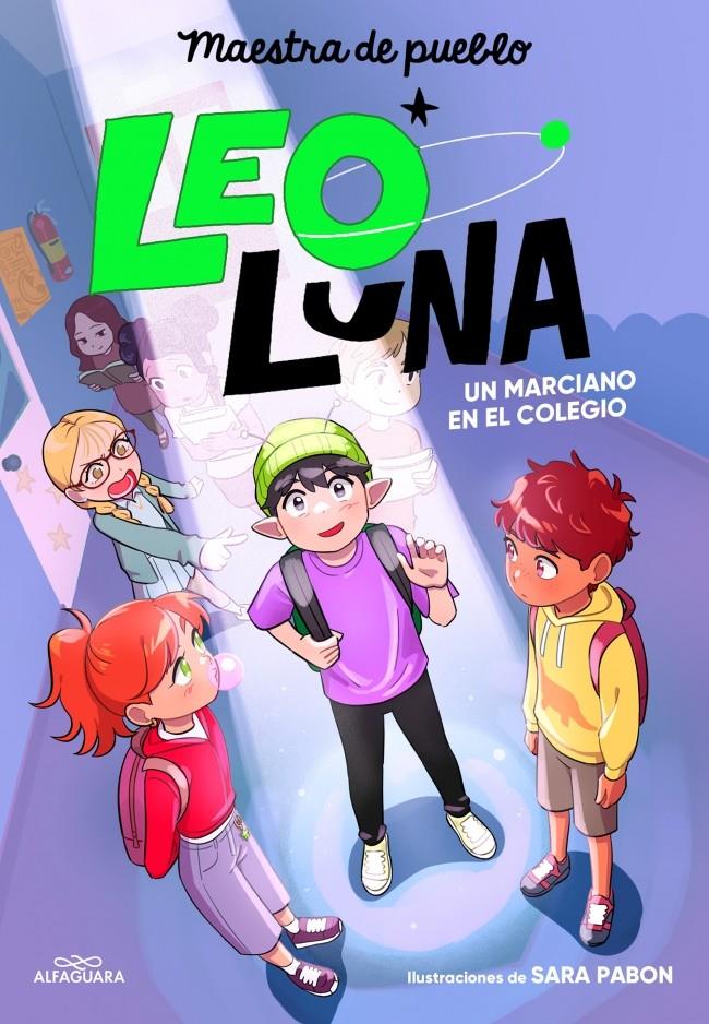 LEO LUNA 1 - UN MARCIANO EN EL COLEGIO | 9788410489806 | MAESTRA DE PUEBLO | Llibreria La Font de Mimir - Llibreria online Barcelona - Comprar llibres català i castellà