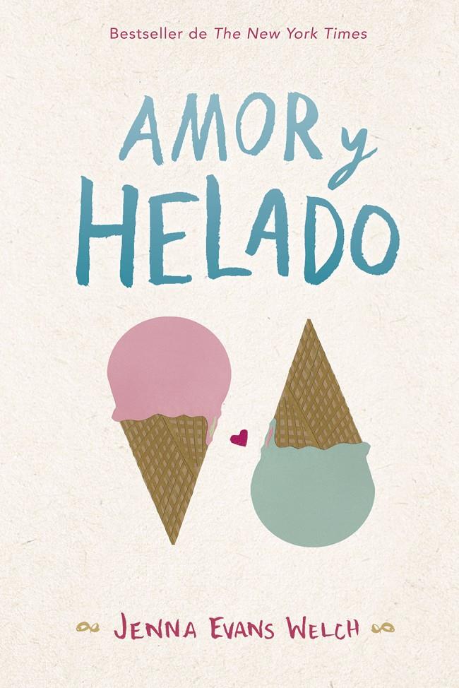 AMOR Y HELADO | 9788424662868 | EVANS WELCH, JENNA | Llibreria La Font de Mimir - Llibreria online Barcelona - Comprar llibres català i castellà