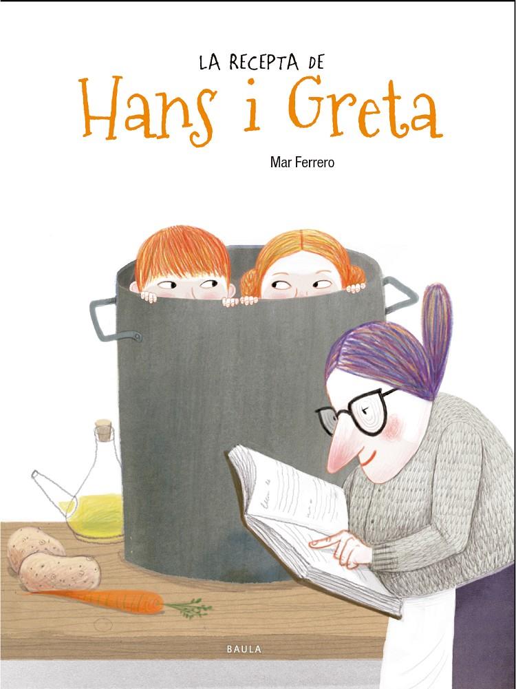 LA RECEPTA DE HANS I GRETA | 9788447938735 | FERRERO BARRIO, MAR | Llibreria La Font de Mimir - Llibreria online Barcelona - Comprar llibres català i castellà