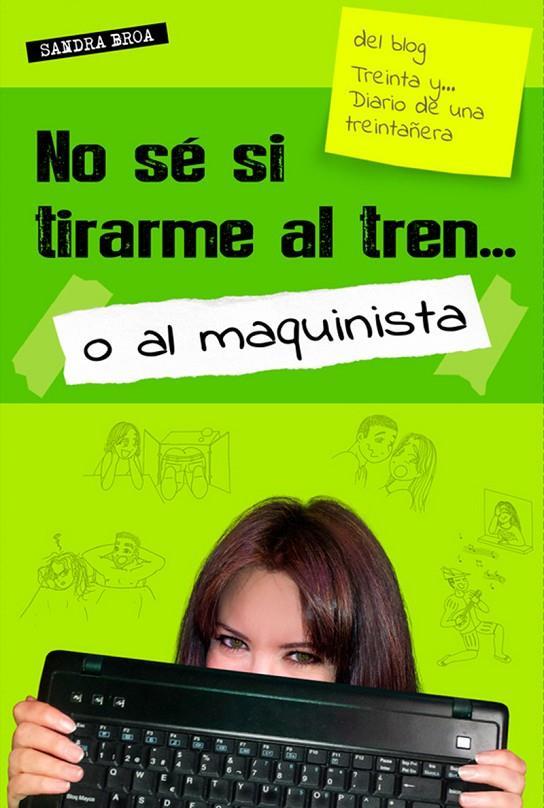 NO SE SI TIRARME AL TREN... O AL MAQUINISTA | 9788494479960 | SANDRA BROA | Llibreria La Font de Mimir - Llibreria online Barcelona - Comprar llibres català i castellà