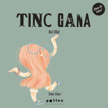 TINC GANA | 9788418580802 | BEL OLID/ALBA DOMINGO | Llibreria La Font de Mimir - Llibreria online Barcelona - Comprar llibres català i castellà