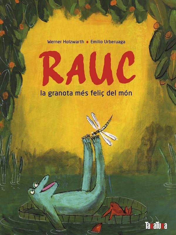 RAUC, LA GRANOTA MÉS FELIÇ DEL MÓN | 9788418821691 | HOLZWART, WERNER | Llibreria La Font de Mimir - Llibreria online Barcelona - Comprar llibres català i castellà