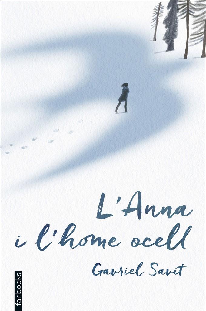 L'ANNA I L'HOME OCELL | 9788416297597 | GAVRIEL SAVIT | Llibreria La Font de Mimir - Llibreria online Barcelona - Comprar llibres català i castellà