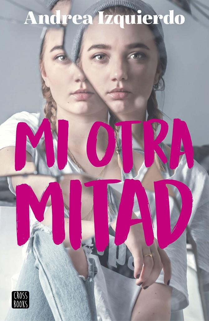 MI OTRA MITAD | 9788408194002 | ANDREA IZQUIERDO | Llibreria La Font de Mimir - Llibreria online Barcelona - Comprar llibres català i castellà