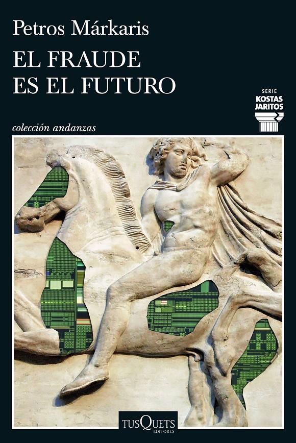 EL FRAUDE ES EL FUTURO (SERIE KOSTAS JARITOS 17) | 9788411077699 | MÁRKARIS, PETROS | Llibreria La Font de Mimir - Llibreria online Barcelona - Comprar llibres català i castellà