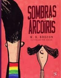 SOMBRAS EN EL ARCOIRIS | 9786071648006 | M.B. BROZON | Llibreria La Font de Mimir - Llibreria online Barcelona - Comprar llibres català i castellà