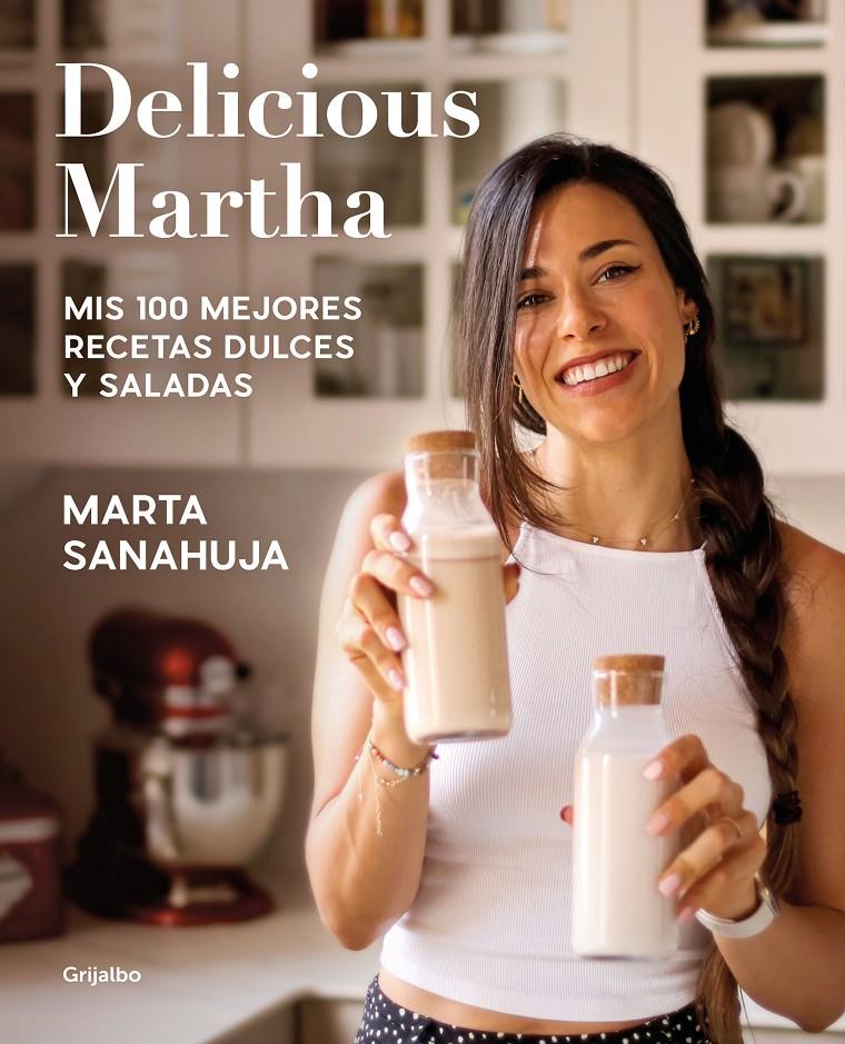 DELICIOUS MARTHA. MIS 100 MEJORES RECETAS DULCES Y SALADAS | 9788418055461 | SANAHUJA, MARTA | Llibreria La Font de Mimir - Llibreria online Barcelona - Comprar llibres català i castellà