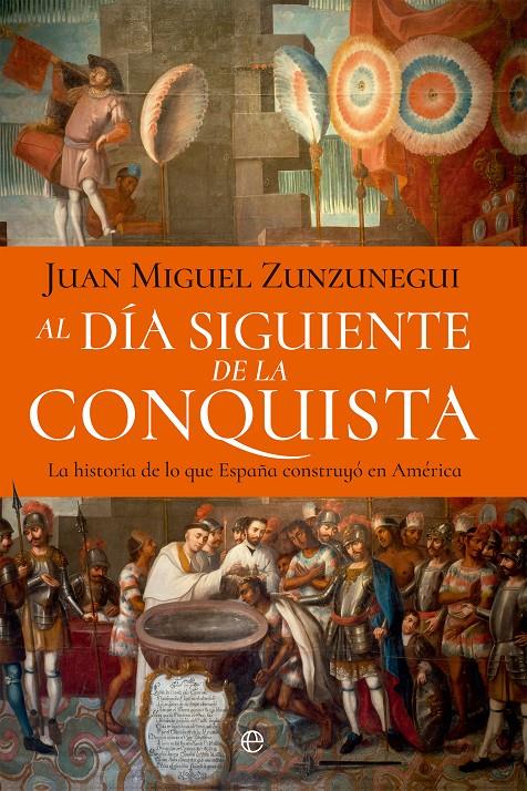 AL DÍA SIGUIENTE DE LA CONQUISTA | 9788410940697 | ZUNZUNEGUI, JUAN MIGUEL | Llibreria La Font de Mimir - Llibreria online Barcelona - Comprar llibres català i castellà