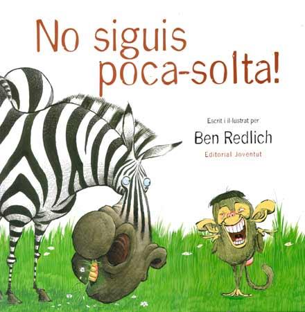 NO SIGUIS POCA-SOLTA! | 9788426136848 | REDLICH, BEN | Llibreria La Font de Mimir - Llibreria online Barcelona - Comprar llibres català i castellà