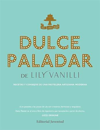 DULCE PALADAR | 9788426141354 | VANILI, LILY | Llibreria La Font de Mimir - Llibreria online Barcelona - Comprar llibres català i castellà