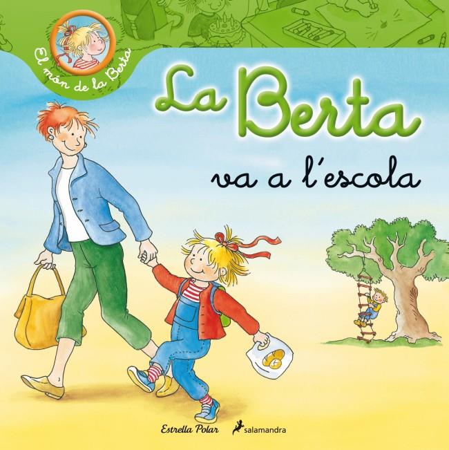 LA BERTA VA A L'ESCOLA | 9788499326269 | LIANE SCHNEIDER | Llibreria La Font de Mimir - Llibreria online Barcelona - Comprar llibres català i castellà
